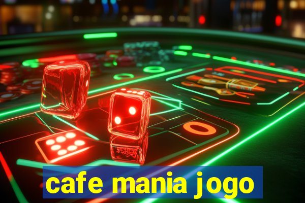 cafe mania jogo